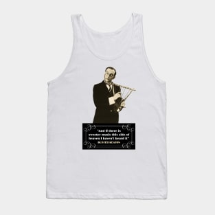 Buster Keaton Quotes: "And If There Is Sweeter Music This Side Of Heaven I Haven't Heard It" Tank Top